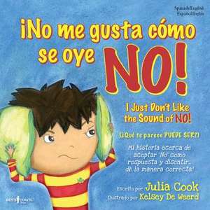 I No Me Gusta Como Se Oye No! de Julia Cook