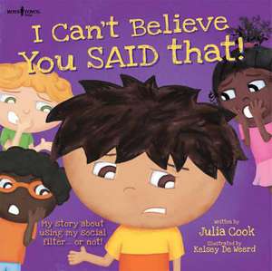 I Can't Believe You Said That! [With CD (Audio)] de Julia Cook