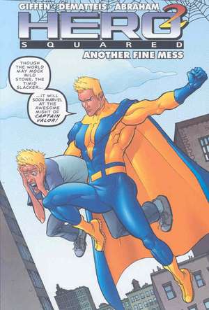 Hero Squared Volume 2: Another Fine Mess de J. M. DeMatteis