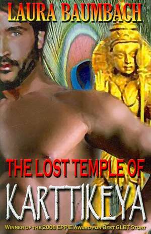 The Lost Temple of Karttikeya de Laura Baumbach