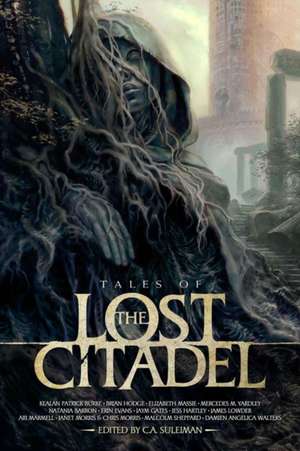 Tales of the Lost Citadel Anthology de Kealan Patrick Burke