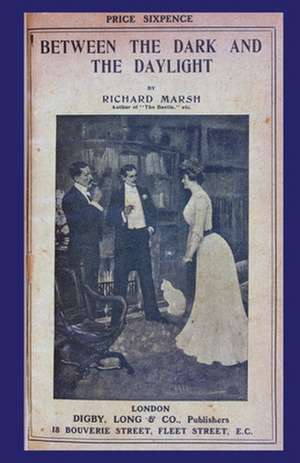 Between the Dark and the Daylight de Richard Marsh