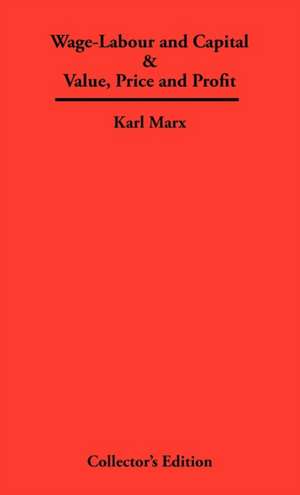 Wage-Labour and Capital & Value, Price and Profit de Karl Marx