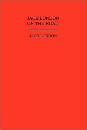 Jack London On The Road de Jack London