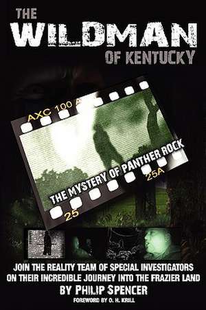 The Wildman of Kentucky: The Mystery of Panther Rock de Philip Spencer