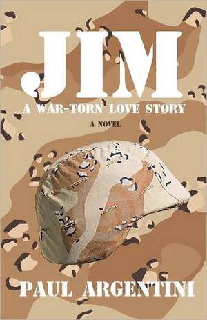 Jim: A War-Torn Love Story de Paul Argentini