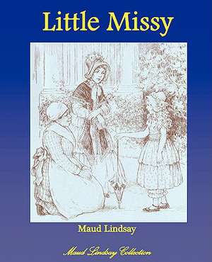 Little Missy de Maud Lindsay