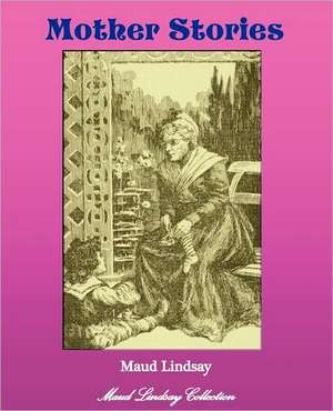 Mother Stories de Maud Lindsay