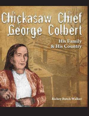 Chickasaw Chief George Colbert de Rickey Butch Walker