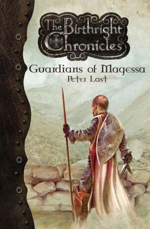 Guardians of Magessa - The Birthright Chronicles de Peter Last