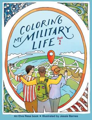 Coloring My Military Life-Book 2 de Jessie Barnes