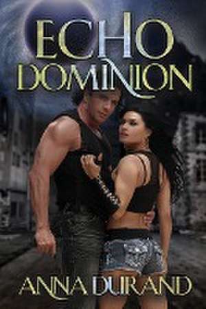 Echo Dominion de Anna Durand