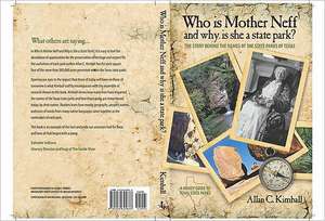 Who Is Mother Neff and Why Is She a Texas State Park? de Alan C. Kimball