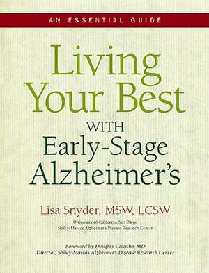 Living Your Best with Early-Stage Alzheimer's: An Essential Guide de Lisa Snyder