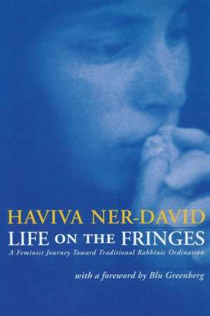 Life on the Fringes de Haviva Ner-David