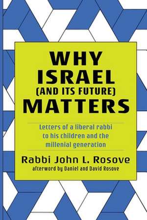 Why Israel (and its Future) Matters de John L. Rosove