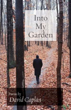 Into My Garden de David Caplan