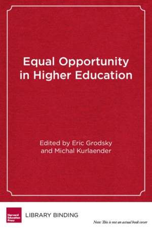 Equal Opportunity in Higher Education: The Past and Future of California S Proposition 209 de Robert Birgeneau