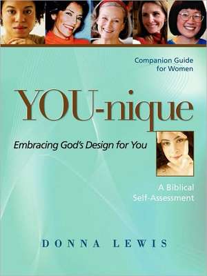 You-Nique: Embracing God's Design for You Companion Guide de Donna Lewis