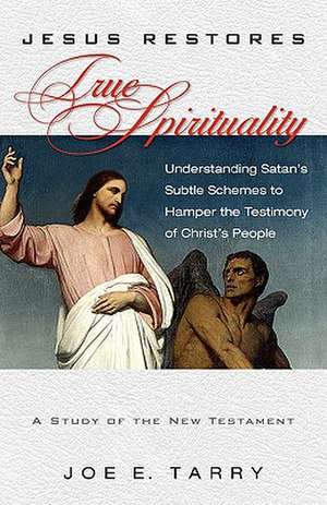 Jesus Restores True Spirituality de Joe E. Tarry