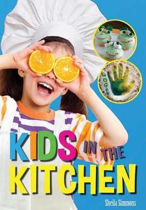 Kids in the Kitchen de Sheila Simmons