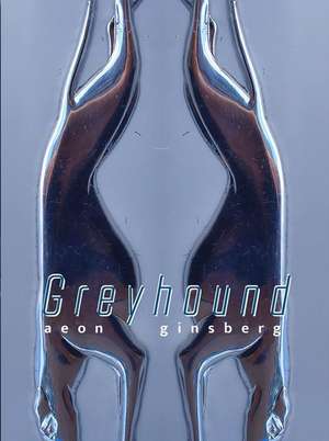 Greyhound de Aeon Ginsberg