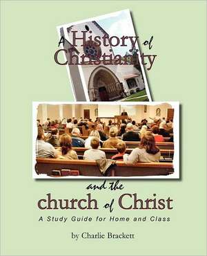 A History of Christianity and the Church of Christ: Cookbook & Travel Guide de Charlie Brackett