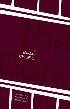 The Dark de Sergio Chejfec