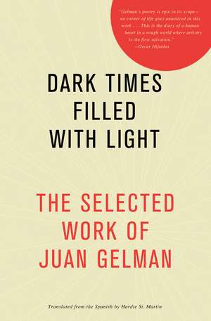 Dark Times Filled With Light de Juan Gelman