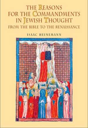 The Reasons for the Commandments in Jewish Thought de Isaac Heinemann