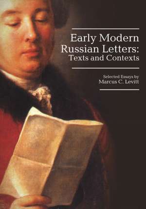 Early Modern Russian Letters de Marcus C. Levitt