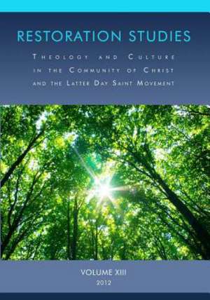 Restoration Studies: Theology and Culture in the Community of Christ and the Latter Day Saint Movement de Judd, Peter a.