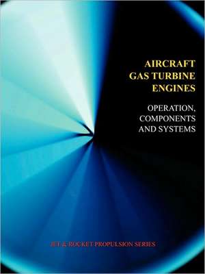 Aircraft Gas Turbine Engines - Operation, Components & Systems (Jet Propulsion) de J. Vennard