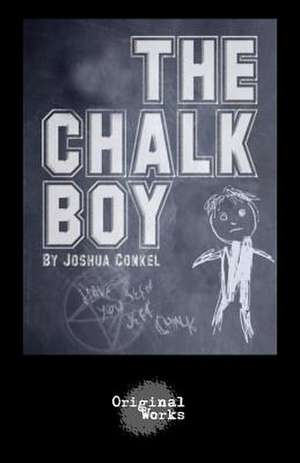 The Chalk Boy de Joshua Conkel