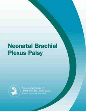 Neonatal Brachial Plexus Palsy de American College of Obstetricians and Gy