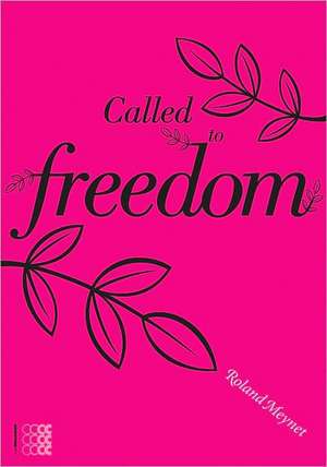 Called to Freedom de Roland Meynet