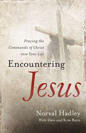 Encountering Jesus de Norval Hadley