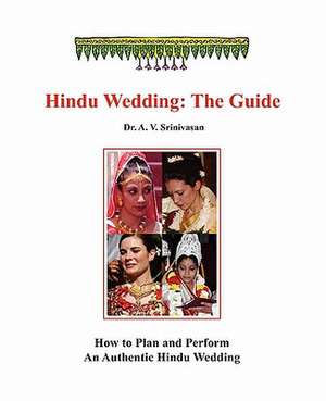 Hindu Wedding: The Guide de A. V. Srinivasan