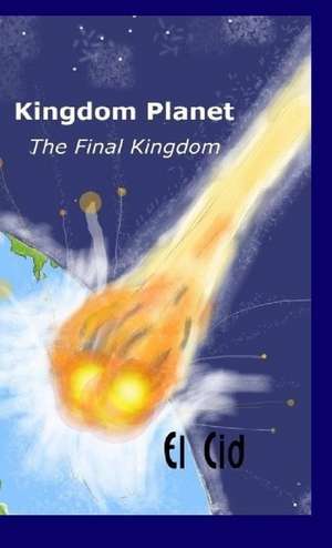 Kingdom Planet - The Final Kingdom de El Cid