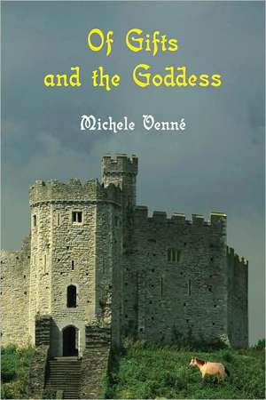 Of Gifts and the Goddess de Michele Venne