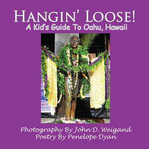 Hangin' Loose! a Kid's Guide to Oahu, Hawaii: The Silent Screaming de Penelope Dyan