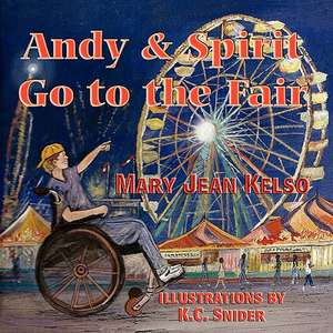 Andy and Spirit Go to the Fair de Mary Jean Kelso