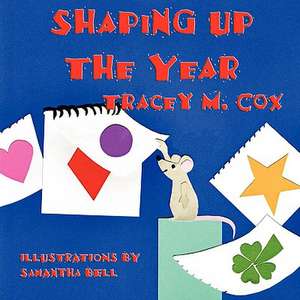 Shaping Up the Year de Tracey M Cox