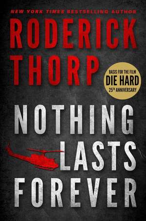 Nothing Lasts Forever (Basis for the Film Die Hard) de Roderick Thorp