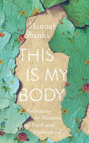 This Is My Body de Shanks, Hannah