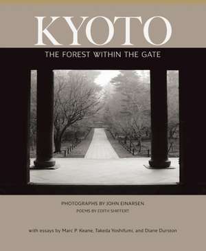 Kyoto: The Forest Within the Gate de Edith Shiffert