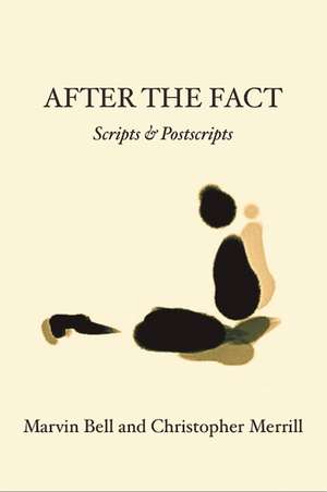 After The Fact: Scripts & Postscripts de Christopher Merrill