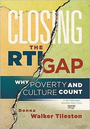 Closing the RTI Gap: Why Poverty and Culture Count de Donna Walker Tileston