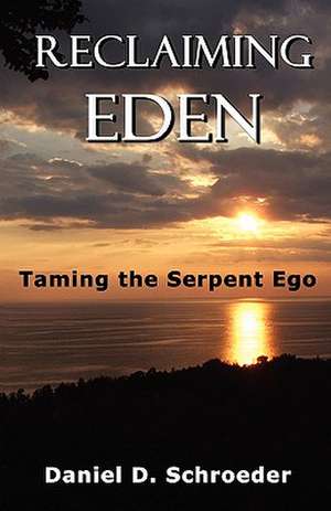 Reclaiming Eden de Daniel D. Schroeder