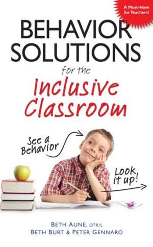 Behavior Solutions for the Inclusive Classroom de Beth Aune